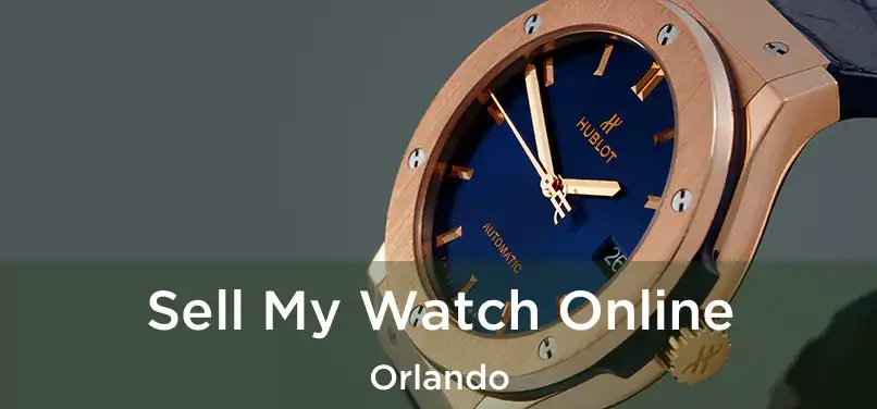 Sell My Watch Online Orlando