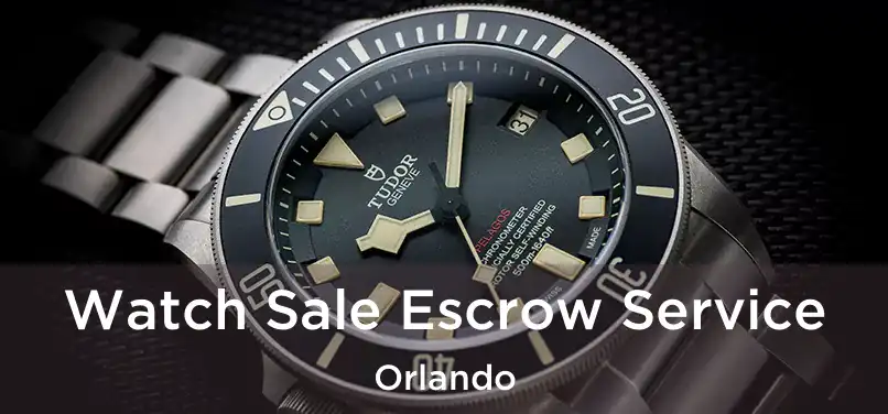 Watch Sale Escrow Service Orlando