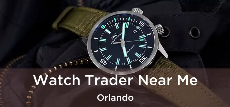 Watch Trader Near Me Orlando